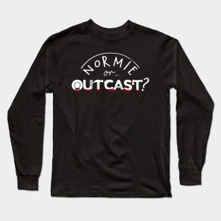 WEDNESDAY ADDAMS NETFLIX - NORMIE or OUTCAST ? white Long Sleeve T-Shirt